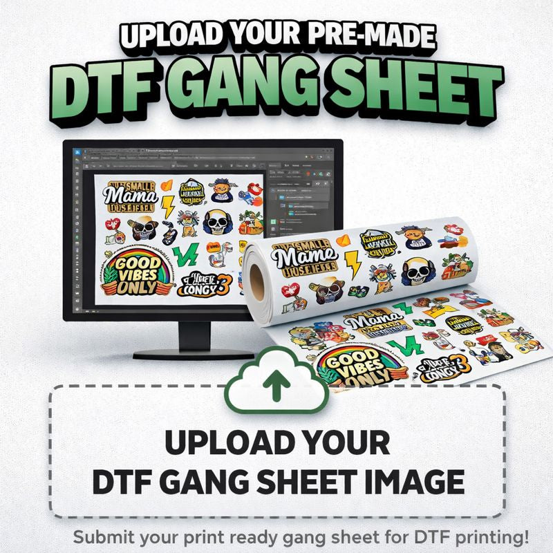 Upload Your Premade Custom DTF Gang Sheet